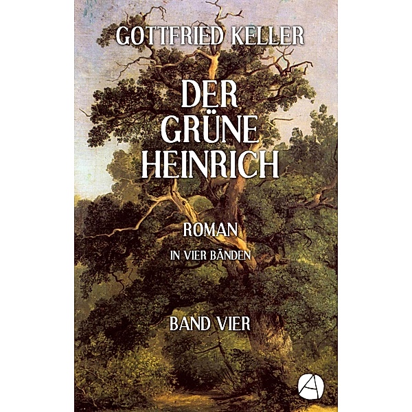 Der grüne Heinrich. Band Vier / Heinrich Lee Bd.4, Gottfried Keller