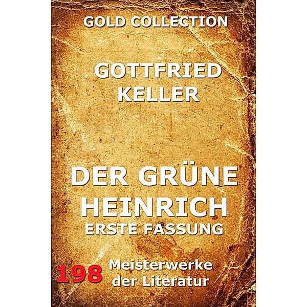 Der grüne Heinrich (Erste Fassung), Gottfried Keller