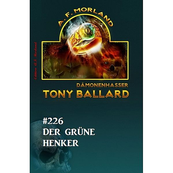 Der grüne Henker Tony Ballard Nr. 226, A. F. Morland