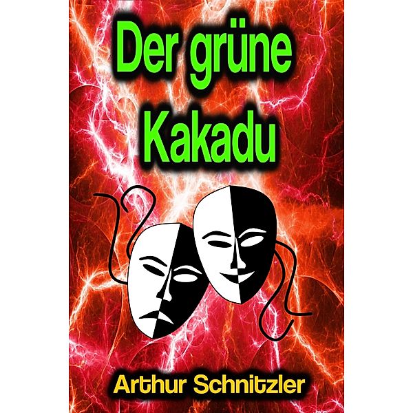 Der grüne Kakadu, Arthur Schnitzler