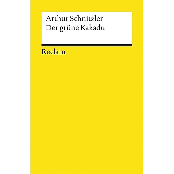 Der grüne Kakadu / Reclams Universal-Bibliothek, Arthur Schnitzler