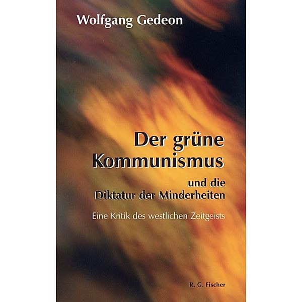 Der grüne Kommunismus und die Diktatur der Minderheiten, Wolfgang Gedeon