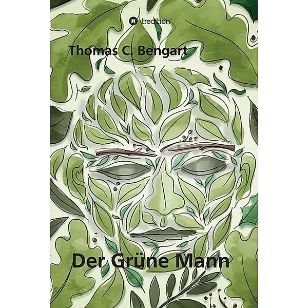 Der Grüne Mann, Thomas C. Bengart