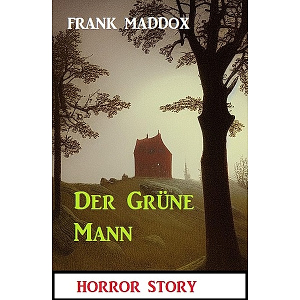 Der Grüne Mann: Horror Story, Frank Maddox