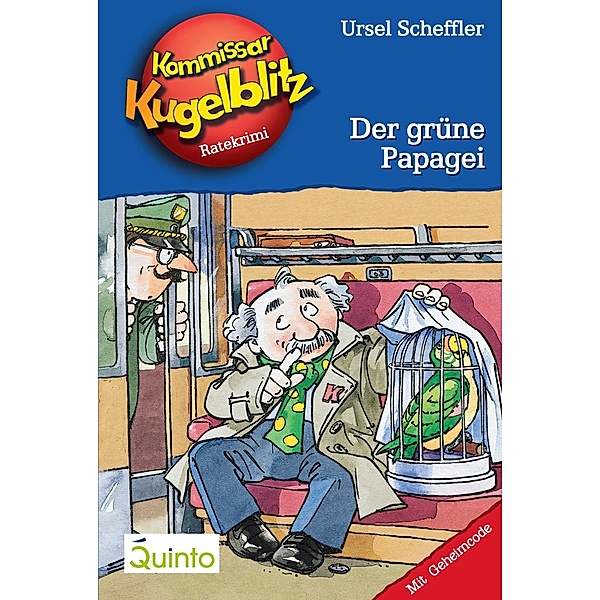 Der grüne Papagei / Kommissar Kugelblitz Bd.4, Ursel Scheffler