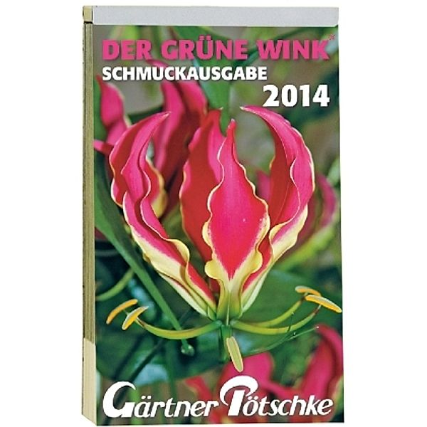 Der Grüne Wink, Gärtner Pötschke Abreißkalender, Schmuckausgabe 2014