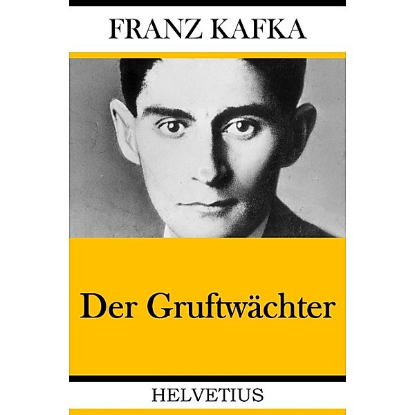 Der Gruftwächter, Franz Kafka