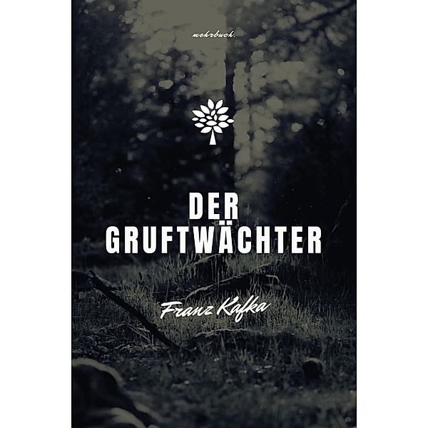 Der Gruftwächter, Franz Kafka