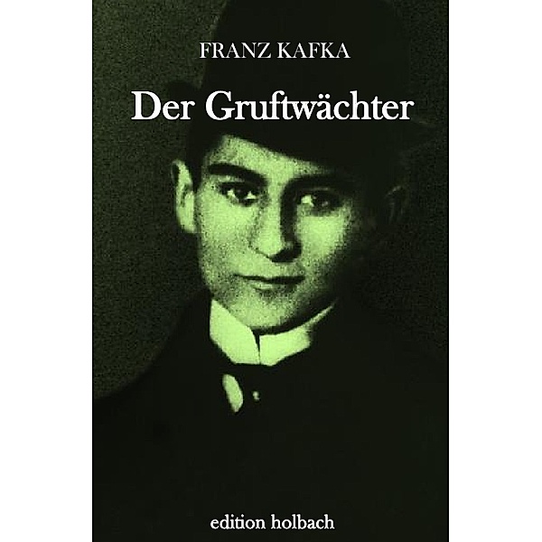 Der Gruftwächter, Franz Kafka
