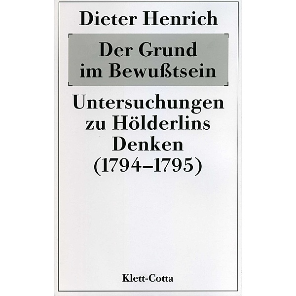 Der Grund im Bewußtsein, Dieter Henrich