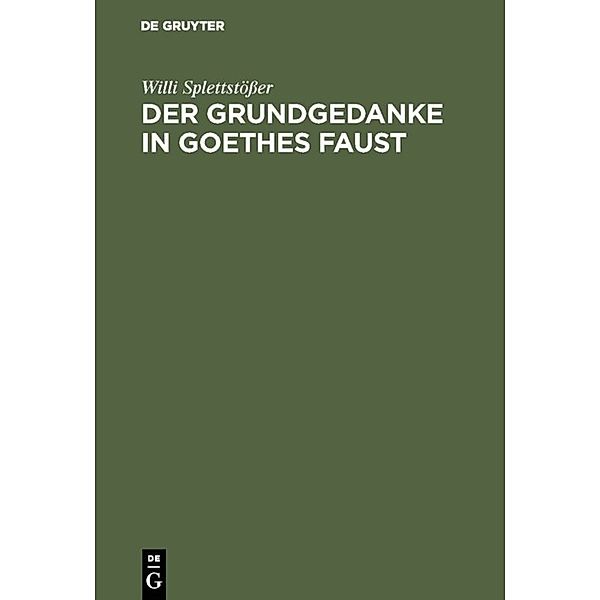 Der Grundgedanke in Goethes Faust, Willi Splettstößer