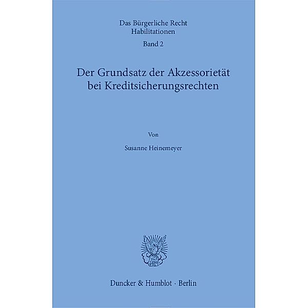 Der Grundsatz der Akzessorietät bei Kreditsicherungsrechten., Susanne Heinemeyer
