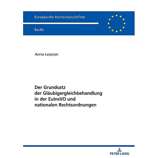 Der Grundsatz der Glaeubigergleichbehandlung in der EuInsVO und nationalen Rechtsordnungen, Leipson Anna Leipson