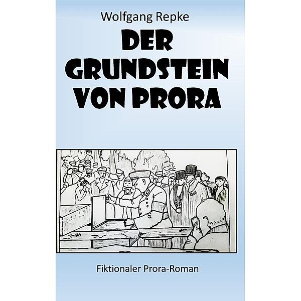 Der Grundstein von Prora, Wolfgang Repke