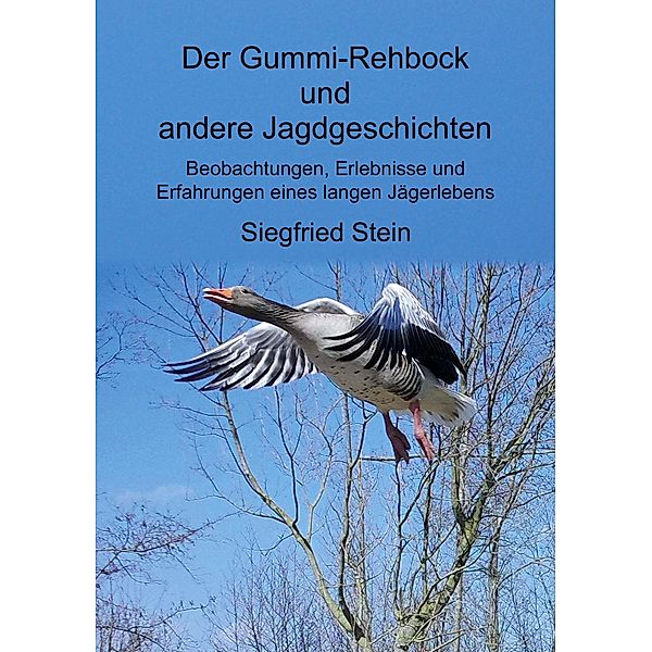 Der Gummi-Rehbock und andere Jagdgeschichten, Siegfried Stein