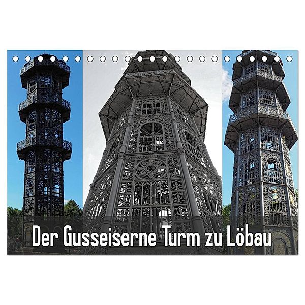 Der Gusseiserne Turm zu Löbau (Tischkalender 2024 DIN A5 quer), CALVENDO Monatskalender, Joy Valley