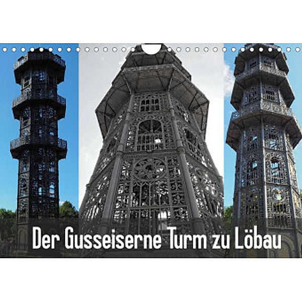 Der Gusseiserne Turm zu Löbau (Wandkalender 2022 DIN A4 quer), Joy Valley