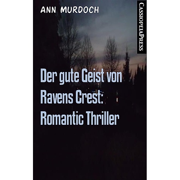 Der gute Geist von Ravens Crest: Romantic Thriller, Ann Murdoch