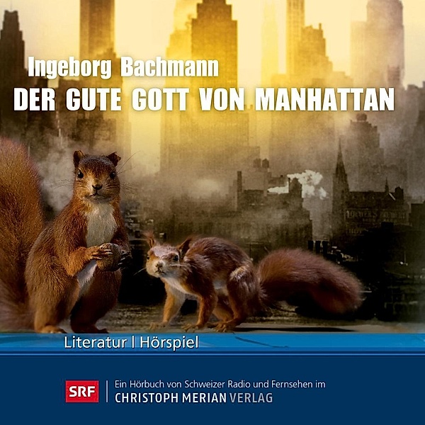Der gute Gott von Manhatten, 2 Audio-CDs, Ingeborg Bachmann