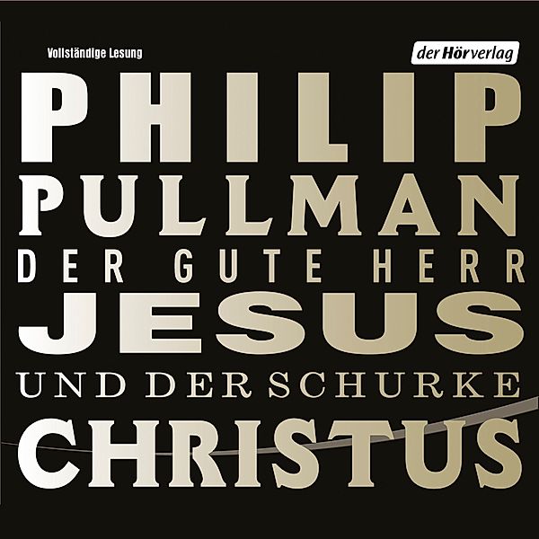 Der gute Herr Jesus und der Schurke Christus, Philip Pullman