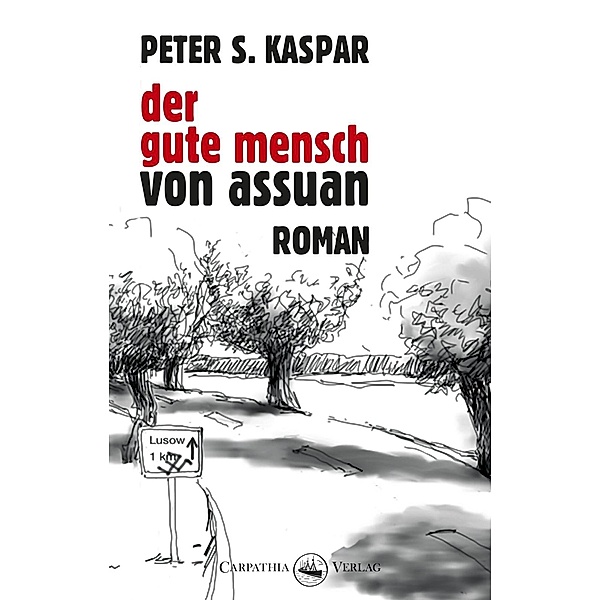 Der gute Mensch von Assuan, Peter S. Kaspar