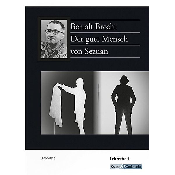 Der gute Mensch von Sezuan, Lehrerheft, Elinor Matt