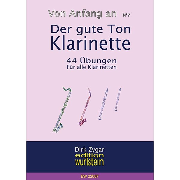 Der gute Ton: Klarinette / Von Anfang an Bd.7, Dirk Zygar