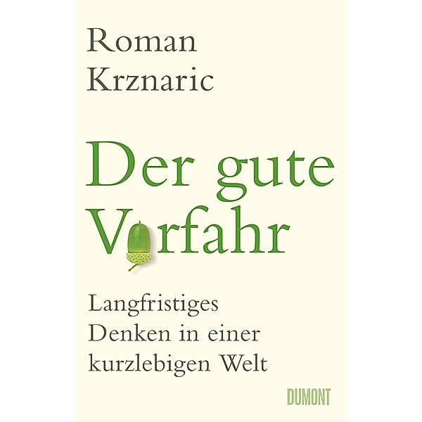 Der gute Vorfahr, Roman Krznaric