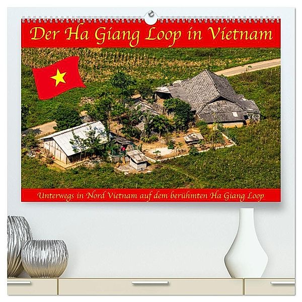 Der Ha Giang Loop in Vietnam (hochwertiger Premium Wandkalender 2024 DIN A2 quer), Kunstdruck in Hochglanz, Roland Brack