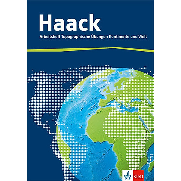 Der Haack Weltatlas. Arbeitsheft Topographische Übungen Kontinente und Welt