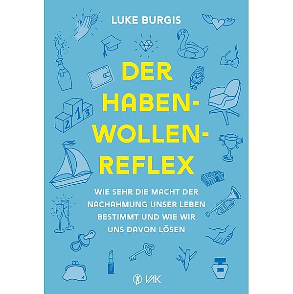 Der Haben-Wollen-Reflex, Luke Burgis