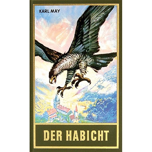 Der Habicht / Karl Mays Gesammelte Werke Bd.73, Karl May