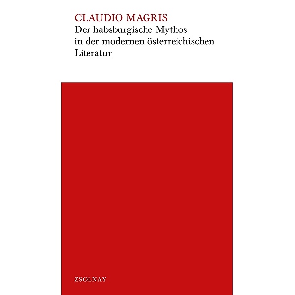 Der habsburgische Mythos in der modernen österreichischen Literatur, Claudio Magris