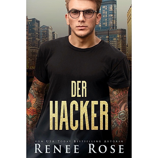 Der Hacker / Chicago Bratwa Bd.7, Renee Rose