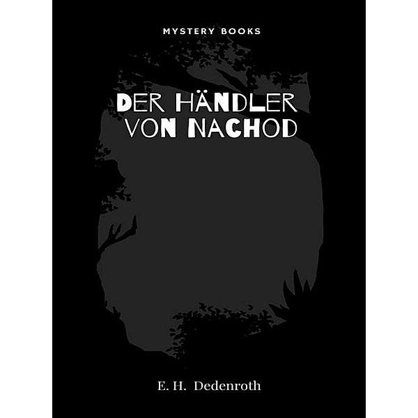 Der Händler von Nachod, E. H Dedenroth