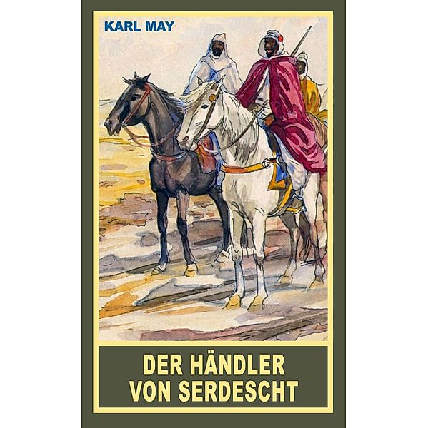 Der Händler von Serdescht, Karl May