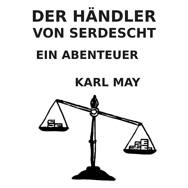 Der Händler von Serdescht, Karl May