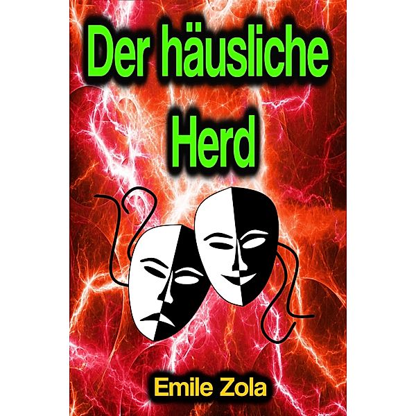 Der häusliche Herd, Emile Zola