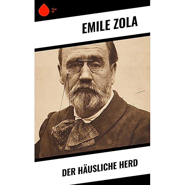 Der häusliche Herd, Emile Zola