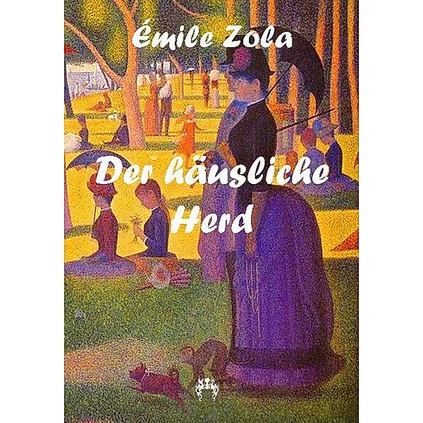 Der häusliche Herd, Émile Zola