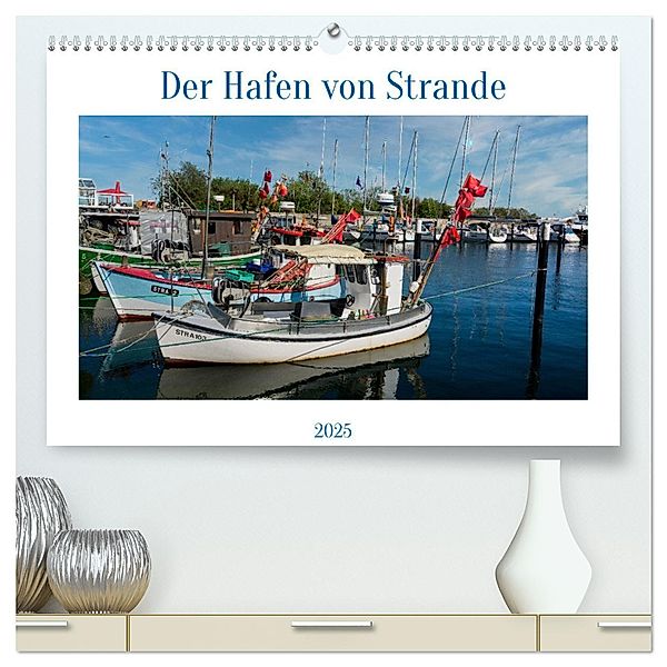 Der Hafen von Strande (hochwertiger Premium Wandkalender 2025 DIN A2 quer), Kunstdruck in Hochglanz, Calvendo, Christiane Kulisch