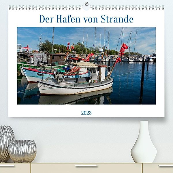 Der Hafen von Strande (Premium, hochwertiger DIN A2 Wandkalender 2023, Kunstdruck in Hochglanz), Christiane Kulisch