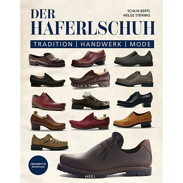 Der Haferlschuh: Tradition - Handwerk - Mode, m. 1 DVD-ROM, Schuh Bertl, Helge Sternke