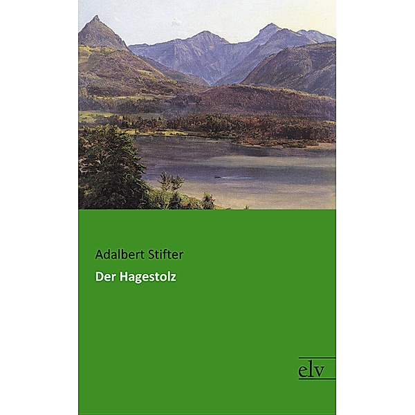 Der Hagestolz, Adalbert Stifter
