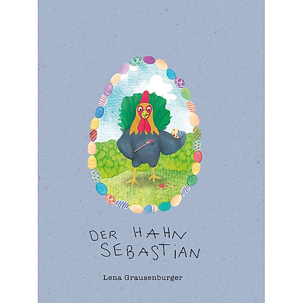 Der Hahn Sebastian, Lena Grausenburger
