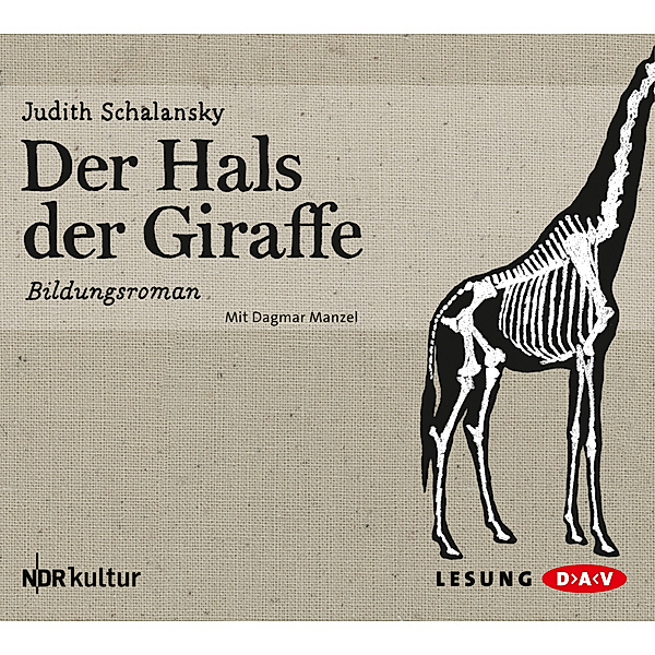 Der Hals der Giraffe,4 Audio-CDs, Judith Schalansky