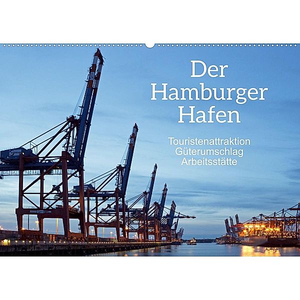Der Hamburger Hafen - Touristenattraktion, Güterumschlag, Arbeitsstätte (Wandkalender 2023 DIN A2 quer), Siegfried Kuttig