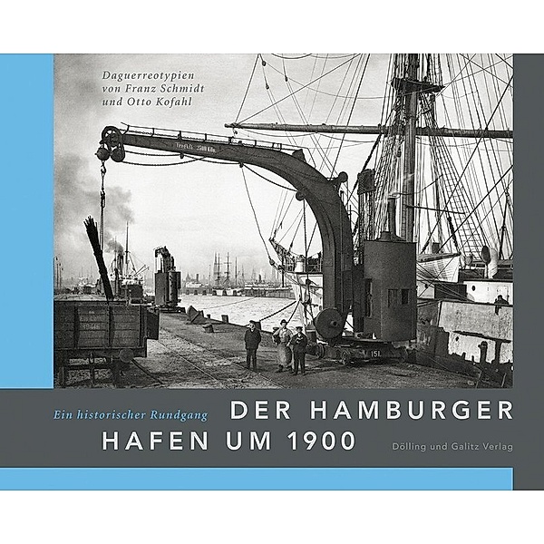 Der Hamburger Hafen um 1900. Ein historischer Rundgang