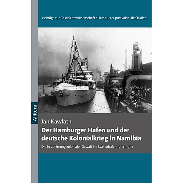 Der Hamburger Hafen und der deutsche Kolonialkrieg in Namibia, Jan Kawlath