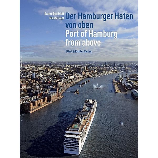 Der Hamburger Hafen von oben. Port of Hamburg from above, Svante Domitzlaff, Michael Zapf